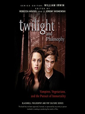 cover image of Twilight and Philosophy--Vampires, Vegetarians, and the Pursuit of Immortality